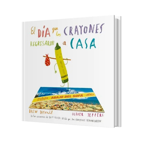 El Dia Que Los Crayones Regresaron A Casa / Oliver Jeffers