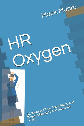 Libro: Hr Oxygen: ¡52 Semanas De Consejos, Técnicas Y Para Y