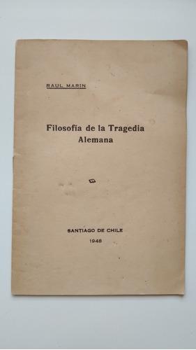 Filosofía De La Tragedia Alemana Por Raúl Marín B. J S03