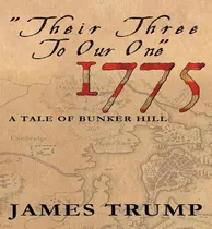 Comprar Libro ''their Three To Our One'' 1775 - James Trump