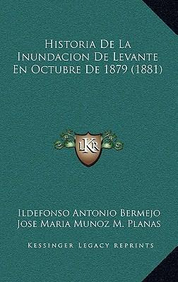 Libro Historia De La Inundacion De Levante En Octubre De ...