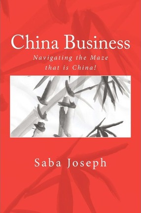 Libro China Business ..... Navigating The Maze That Is Ch...