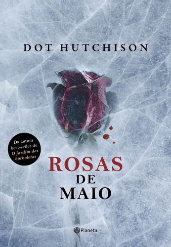 Rosas de Maio, de Hutchison, Dot. Editora Planeta do Brasil Ltda., capa dura em português, 2019