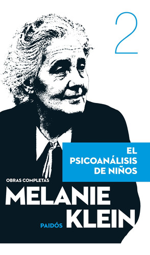 El Psicoanálisis De Niños De Melanie Klein - Paidós