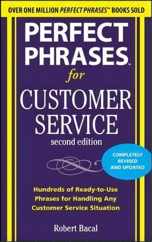 Perfect Phrases For Customer Service, Second Edition, De Robert Bacal. Editorial Mcgraw-hill Education - Europe, Tapa Blanda En Inglés