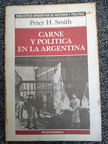 Smith Peter H Carne Y Política En La Argentina