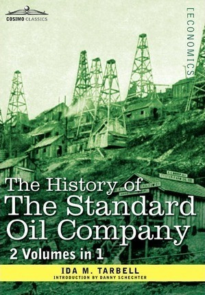 The History Of The Standard Oil Company (2 Volumes In 1) ...