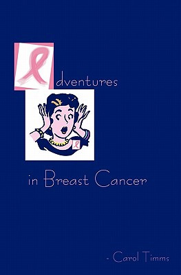 Libro Adventures In Breast Cancer - Timms, Carol