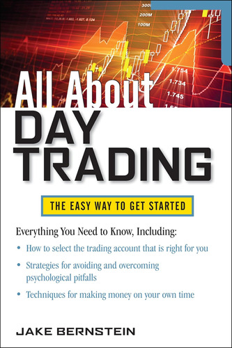 All About Day Trading (all About Series): The Easy Way To Ge