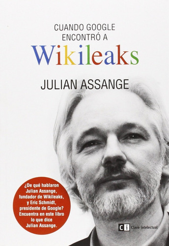 Libro Cuando Google Encontró A Wikileaks Por Julian Assange