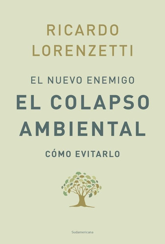 El Nuevo Enemigo - El Colapso Ambiental - Ricardo Lorenzetti