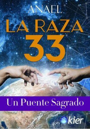 La Raza 33 Un Puente Sagrado [paperback] [jan 01, 2016] Ana 