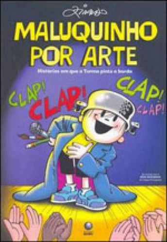 Maluquinho Por Arte , De Ziraldo. Editorial Globinho, Tapa Mole, Edición 1ª Edição - 2007 En Português