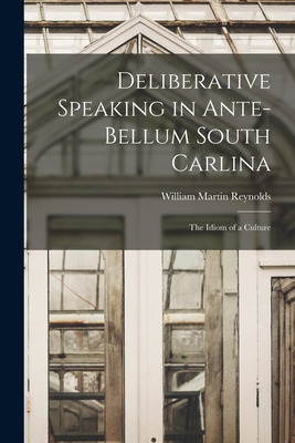 Libro Deliberative Speaking In Ante-bellum South Carlina:...