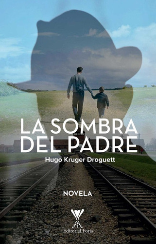 La Sombra Del Padre / Hugo Kruger Droguett