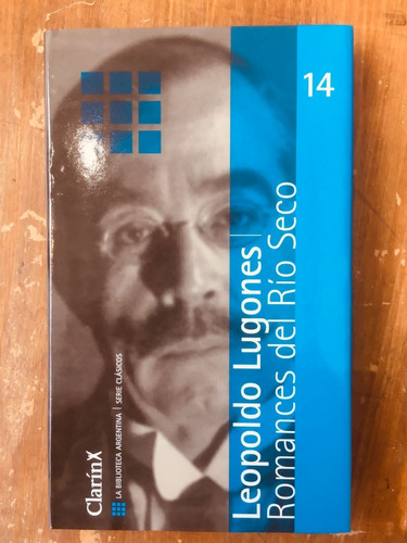 Romances Del Río Seco - Leopoldo Lugones - Clarín