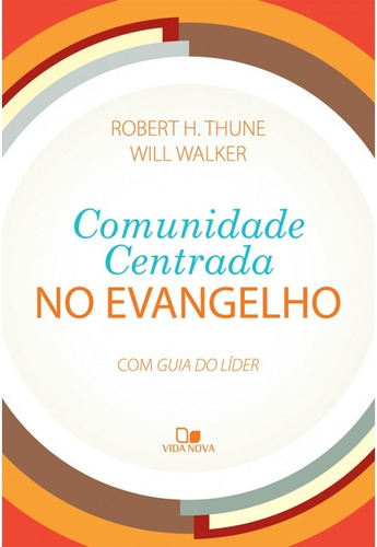 Livro Comunidade Centrada No Evangelho Com Guia Do Líder