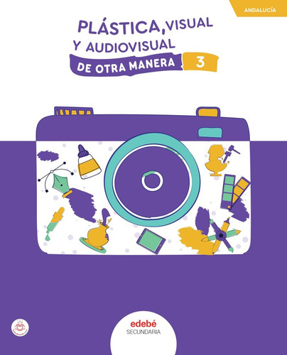 Plastica 3ãâºeso Andalucia 24 De Otra Manera: De Otra Manera, De Aa.vv., Vol. 3. Editorial Edebe, Tapa Blanda En Español