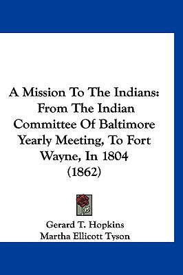 Libro A Mission To The Indians: From The Indian Committee...