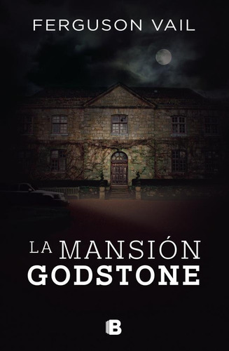 Mansion Godstone, La, De Vail, Ferguson. Editorial Edic.b, Tapa Encuadernación En Tapa Blanda O Rústica En Español