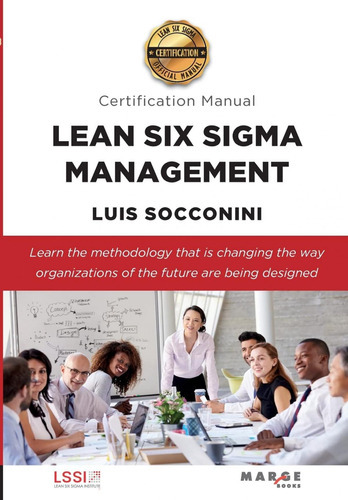 Lean Six Sigma Management. Certification Manual, De Luis Carlos Socconini Perez Gomez. Editorial Icg Marge, Sl, Tapa Blanda En Inglés