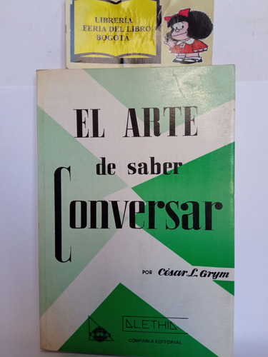 El Arte De Saber Conversar - César Grym - 1991