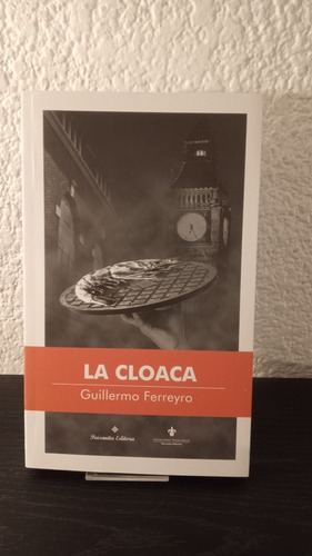 La Cloaca - Guillermo Ferreyra