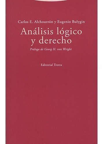 Análisis Lógico Y Derecho: N/a, De Bulygin, Eugenio. Serie N/a, Vol. N/a. Editorial Trotta, Tapa Blanda, Edición 1era Edición En Español, 2021