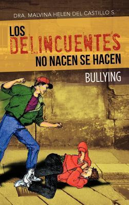 Libro Los Delincuentes No Nacen Se Hacen : Bullying - Dra...