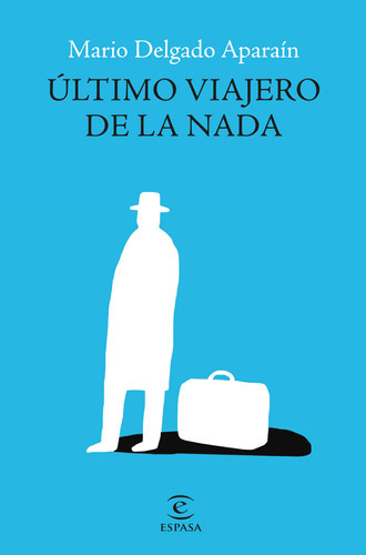 Último Viajero De La Nada - Delgado Aparaín, Mario  - * 