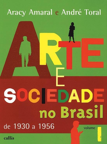 Arte E Sociedade No Brasil - De 1930 A 1956 - V. 1