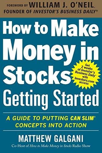 How To Make Money In Stocks Getting Started: A Guide To Putting Can Slim Concepts Into Action, De Matthew Galgani. Editorial Mcgraw-hill Education - Europe, Tapa Blanda En Inglés