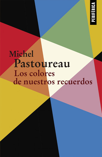 Los Colores De Nuestros Recuerdos - Pastoureau, Michel