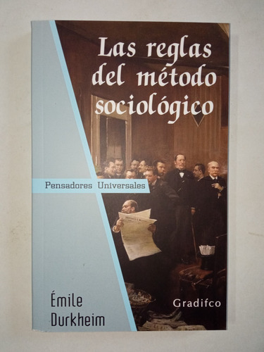 Las Reglas Del Metodo Sociologico - Emile Durkheim Gradifco