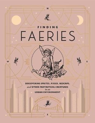 Finding Faeries : Discovering Sprites, Pixies, Re (original)