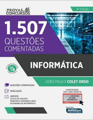 Informática - Série Provas E Concursos: 1507 Questões Comentadas, De Orso, João Paulo Colet. Editora Alfacon Concursos Publicos, Capa Mole Em Português