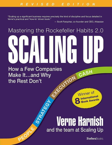 Scaling Up: How A Few Companies Make It...and Why The Rest Don't (rockefeller Habits 2.0 Revised Edition), De Verne Harnish. Editorial Forbesbooks, Tapa Blanda En Inglés, 2014