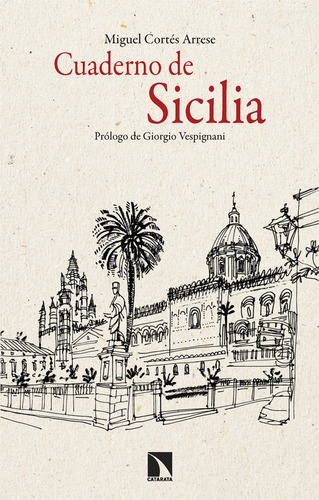 Cuaderno De Sicilia, De Cortés Arrese, Miguel. Editorial Los Libros De La Catarata, Tapa Blanda En Español