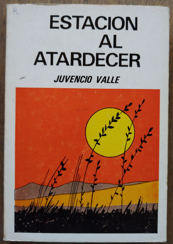 Estación Al Atardecer - Juvencio Valle