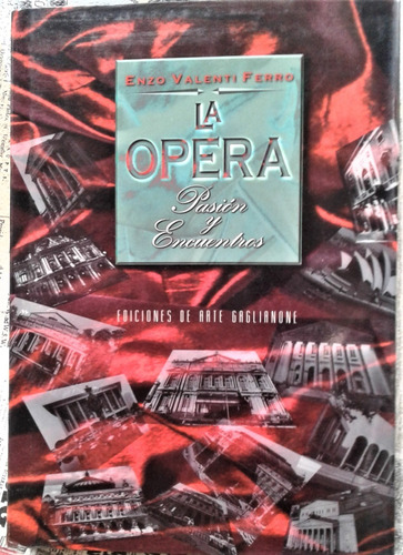 La Opera . Pasion Y Encuentros - Enzo Valenti Ferro - 1994