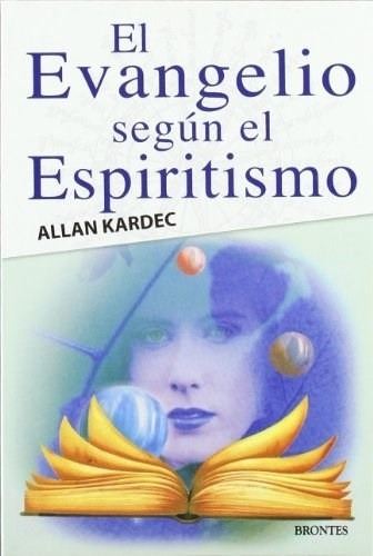 El Evangelio Según El Espiritismo - Allan Kardec