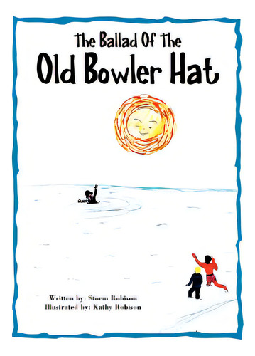 The Ballad Of The Old Bowler Hat, De Robison, Storm. Editorial Authorhouse, Tapa Blanda En Inglés