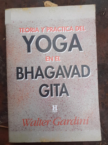 Teoria Y Practica Del Yoga En El Bhagavad Gita, Gardini (Usado)