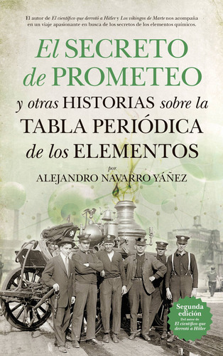 EL SECRETO DE PROMETEO: Y otras historias sobre la Tabla Periódica de los Elementos, de Navarro Yáñez, Alejandro. Serie Divulgación científica Editorial Guadalmazan, tapa blanda en español, 2022