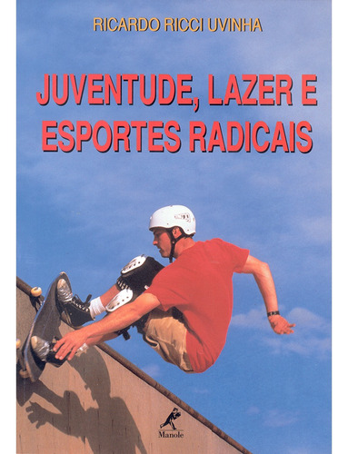 Juventude, lazer e esportes radicais, de Uvinha, Ricardo Ricci. Editora Manole LTDA, capa mole em português, 2000