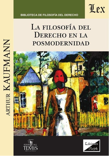 Filosofía Del Derecho En La Posmodernidad, La