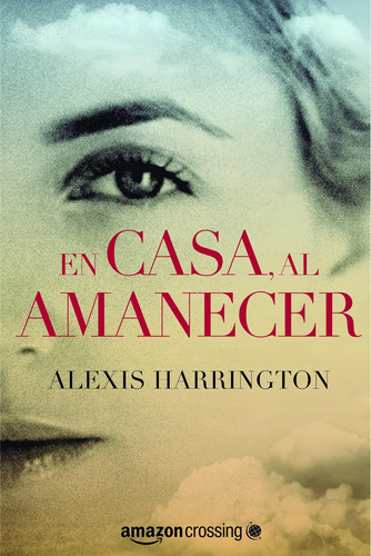 Libro: En Casa, Al Amanecer (spanish Edition)