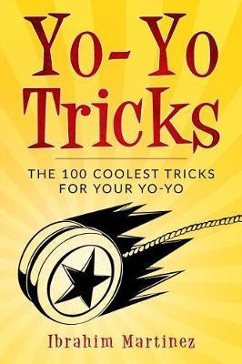 Libro Yo-yo Tricks : The 100 Coolest Tricks For Your Yo-y...