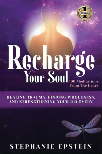 Recharge Your Soul - 100 Meditations From The Heart, De Epstien, Stephanie. Editorial Beyond Pub, Tapa Dura En Inglés