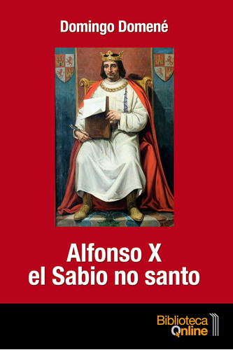 Libro: Alfonso X El Sabio No Santo (spanish Edition)